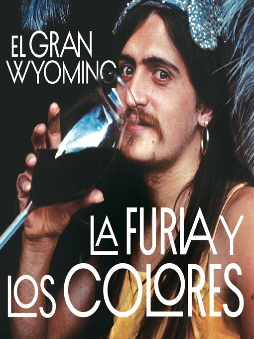 Title details for La furia y los colores by El Gran Wyoming - Available